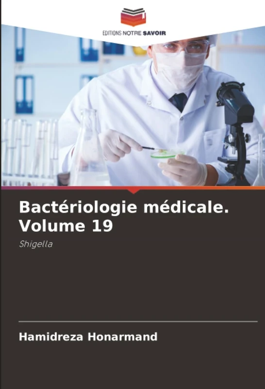 Bactériologie médicale. Volume 19: Shigella