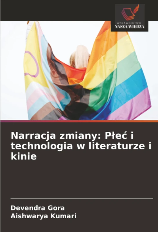Narracja zmiany: Płeć i technologia w literaturze i kinie