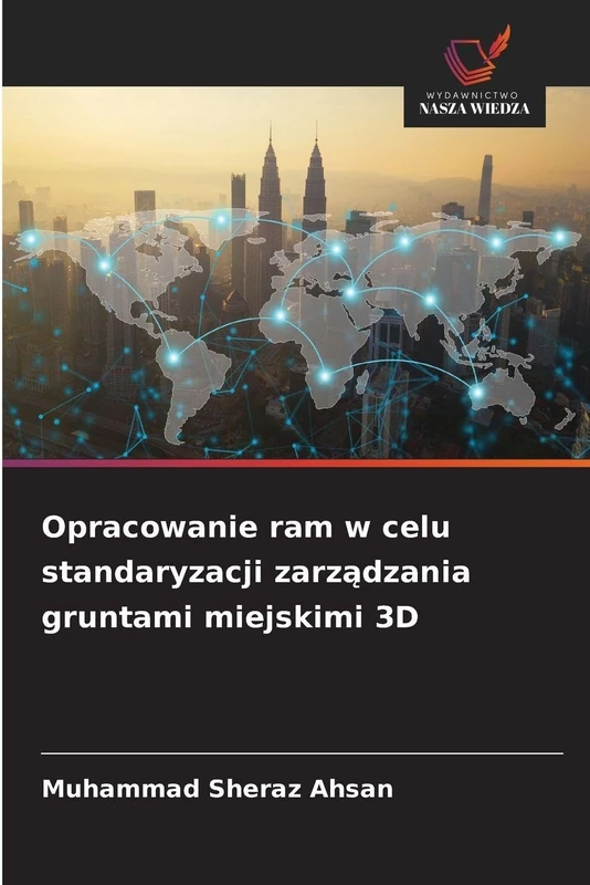 Opracowanie ram w celu standaryzacji zarządzania gruntami miejskimi 3D