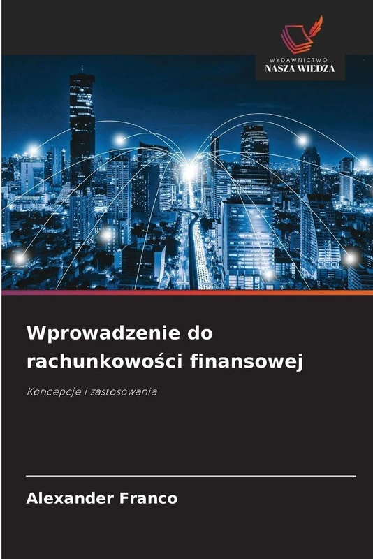 Wprowadzenie do rachunkowości finansowej: Koncepcje i zastosowania