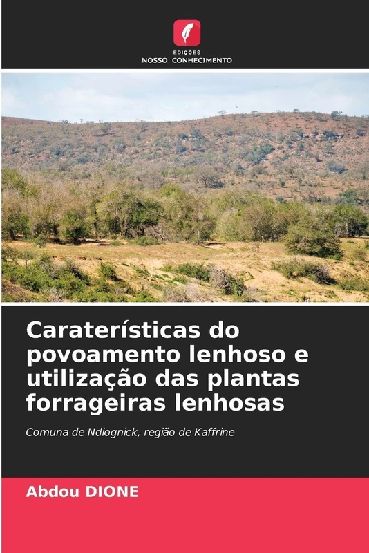 Caraterísticas do povoamento lenhoso e utilização das plantas forrageiras lenhosas: Comuna de Ndiognick, região de Kaffrine