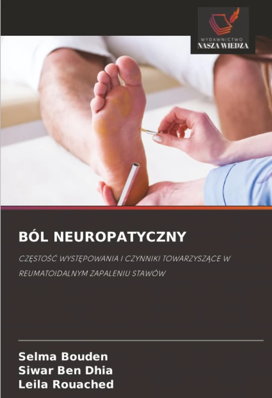 BÓL NEUROPATYCZNY: CZĘSTOŚĆ WYSTĘPOWANIA I CZYNNIKI TOWARZYSZĄCE W REUMATOIDALNYM ZAPALENIU STAWÓW: CZ¿STO¿¿ WYST¿POWANIA I CZYNNIKI TOWARZYSZ¿CE W REUMATOIDALNYM ZAPALENIU STAWÓW - Image 1