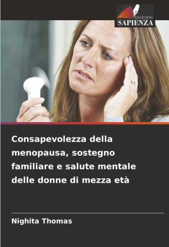 Consapevolezza della menopausa, sostegno familiare e salute mentale delle donne di mezza età
