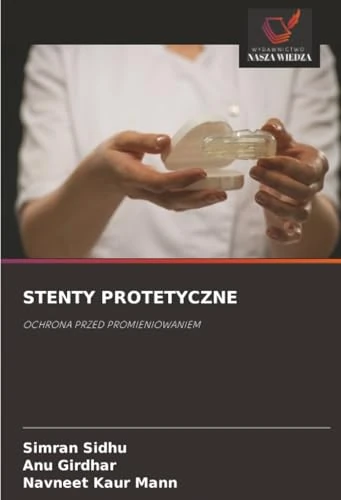 STENTY PROTETYCZNE: OCHRONA PRZED PROMIENIOWANIEM
