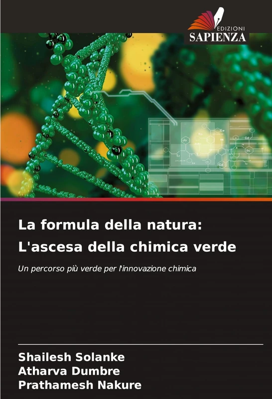 La formula della natura: L'ascesa della chimica verde