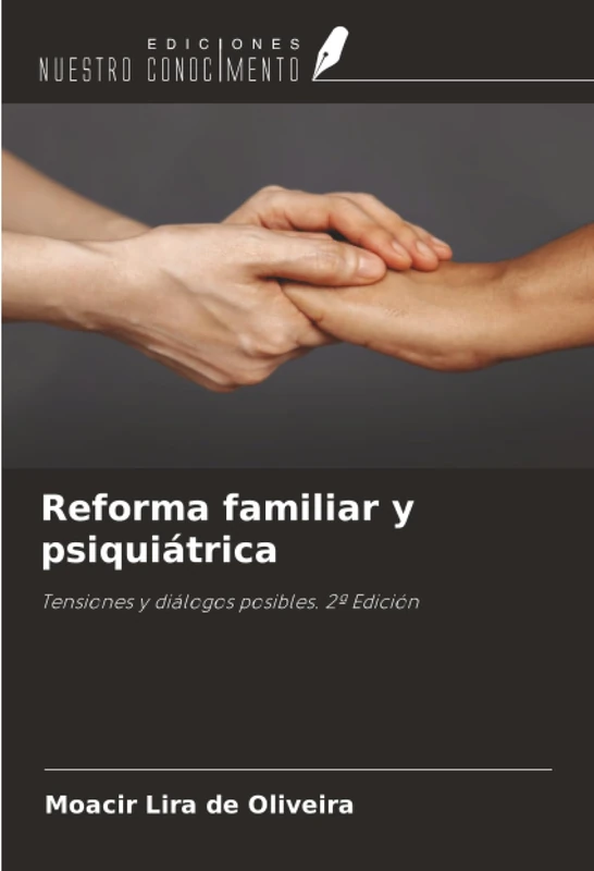 Reforma familiar y psiquiátrica: Tensiones y diálogos posibles. 2ª Edición