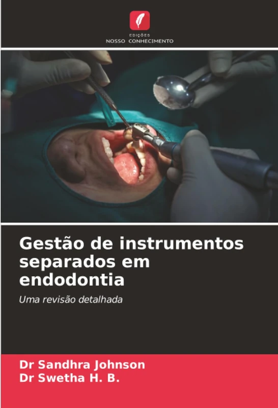 Gestão de instrumentos separados em endodontia: Uma revisão detalhada