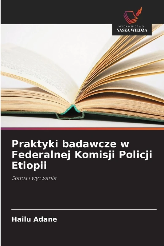 Praktyki badawcze w Federalnej Komisji Policji Etiopii: Status i wyzwania - Image 1