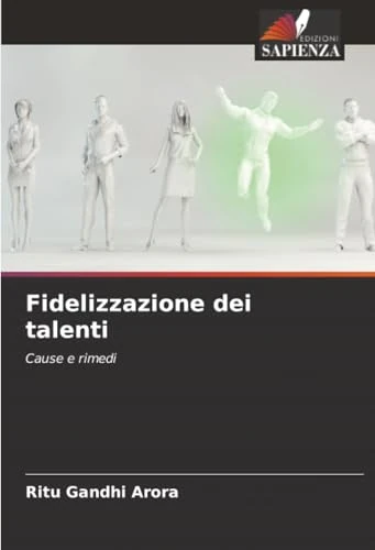 Fidelizzazione dei talenti: Cause e rimedi