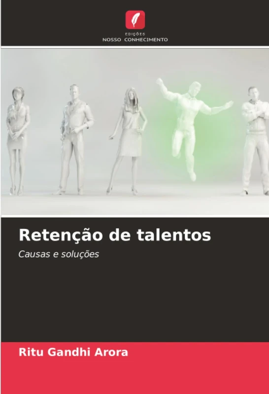 Retenção de talentos: Causas e soluções