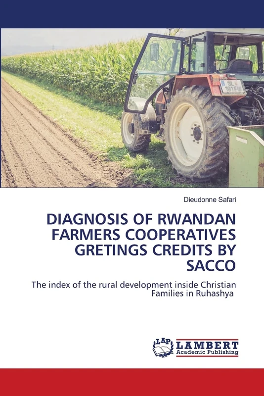 Diagnosis of Rwandan Farmers Cooperatives Gretings Credits by Sacco: The index of the rural development inside Christian Families in Ruhashya - Image 1