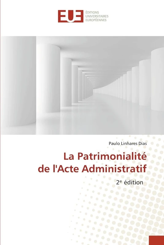 La Patrimonialité de l'Acte Administratif: 2ᵉ édition