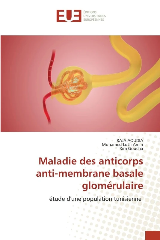 Maladie des anticorps anti-membrane basale glomérulaire: étude d'une population tunisienne