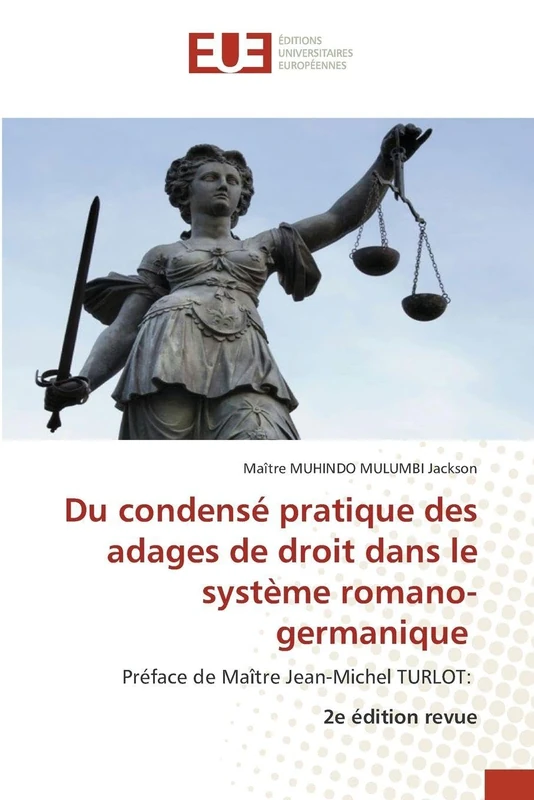Du condensé pratique des adages de droit dans le système romano-germanique: Préface de Maître Jean-Michel TURLOT: 2e édition revue - Image 1
