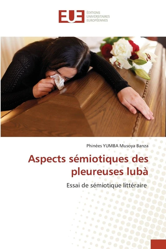 Aspects sémiotiques des pleureuses lubà: Essai de sémiotique littéraire