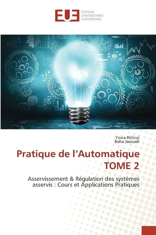 Pratique de l'Automatique TOME 2: Asservissement & Régulation des systèmes asservis : Cours et Applications Pratiques - Image 1
