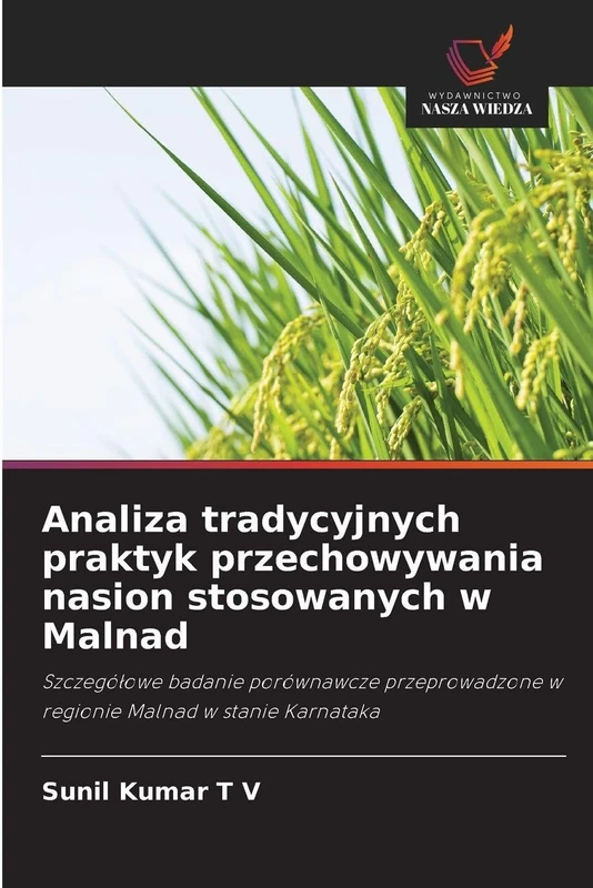Analiza tradycyjnych praktyk przechowywania nasion stosowanych w Malnad: Szczegółowe badanie porównawcze przeprowadzone w regionie Malnad w stanie Karnataka