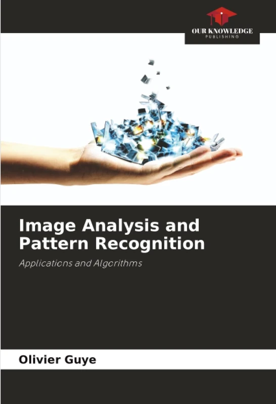 Image Analysis and Pattern Recognition: Applications and Algorithms
