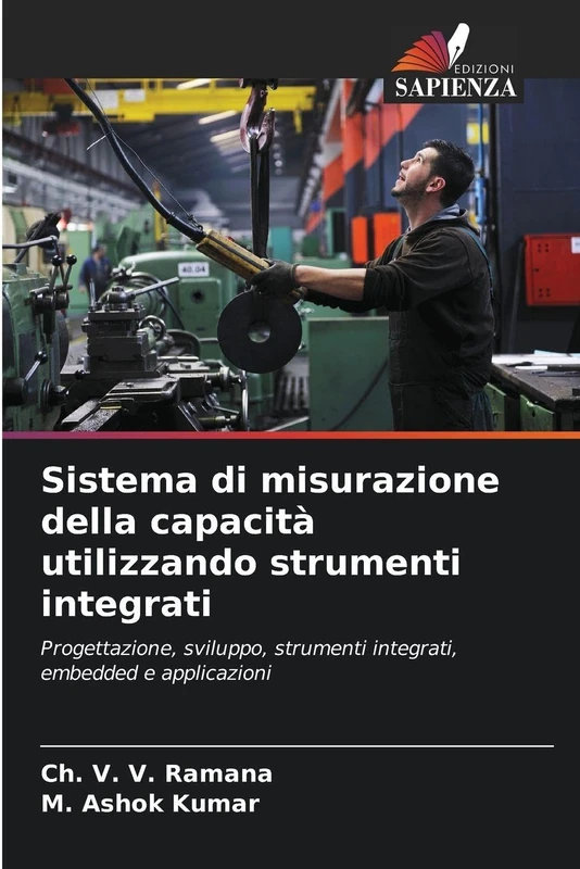 Sistema di misurazione della capacità utilizzando strumenti integrati: Progettazione, sviluppo, strumenti integrati, embedded e applicazioni