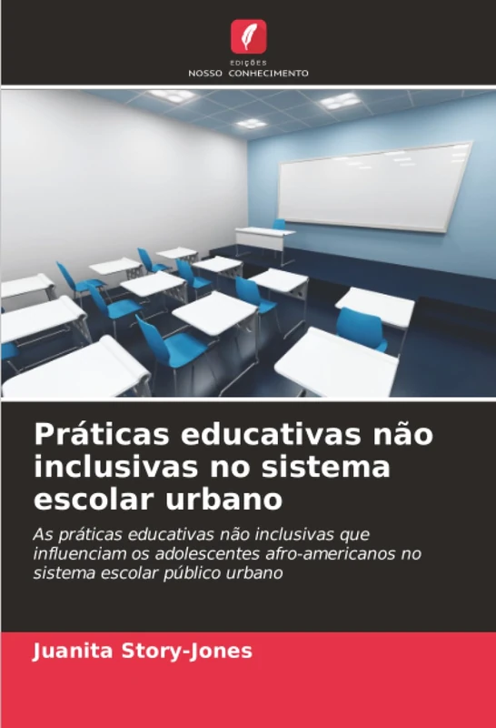 Práticas educativas não inclusivas no sistema escolar urbano: As práticas educativas não inclusivas que influenciam os adolescentes afro-americanos no sistema escolar público urbano - Image 1