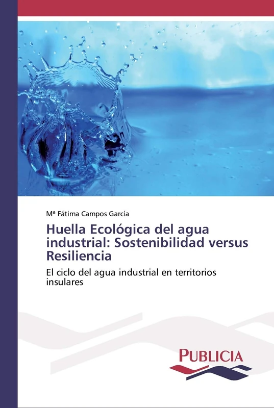 Huella Ecológica del agua industrial: Sostenibilidad versus Resiliencia - Image 1