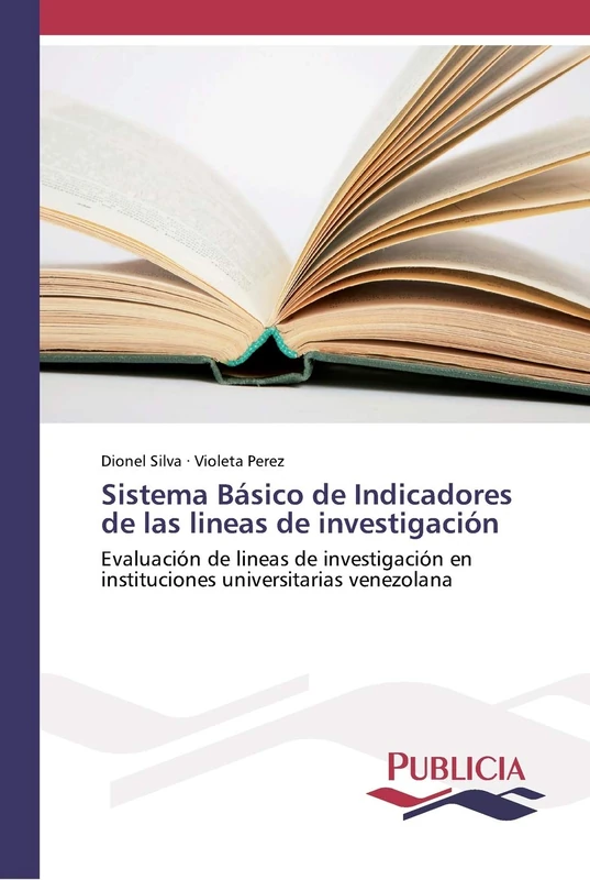 Sistema Básico de Indicadores de las lineas de investigación: Evaluación de lineas de investigación en instituciones universitarias venezolana