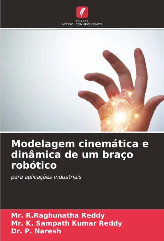 Modelagem cinemática e dinâmica de um braço robótico: para aplicações industriais