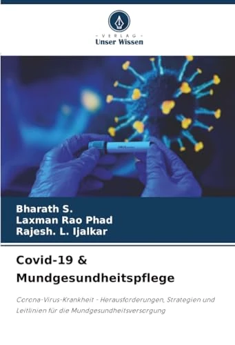 Covid-19 & Mundgesundheitspflege: Corona-Virus-Krankheit - Herausforderungen, Strategien und Leitlinien für die Mundgesundheitsversorgung