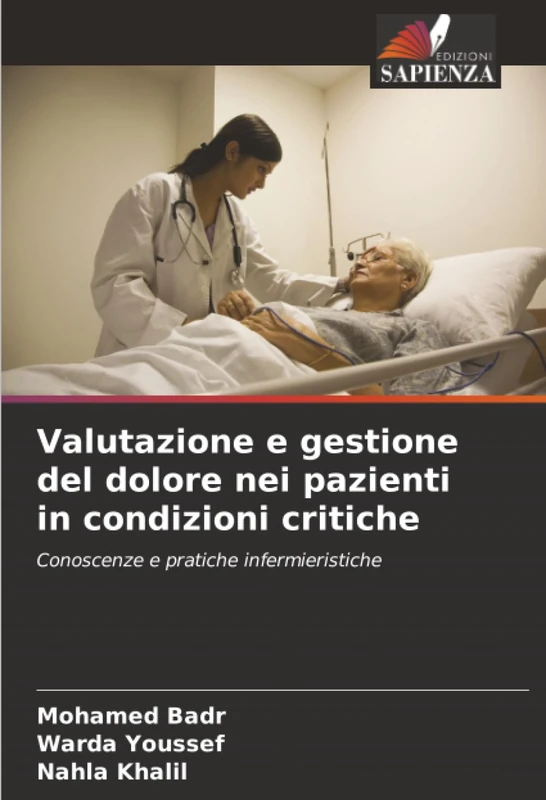 Valutazione e gestione del dolore nei pazienti in condizioni critiche: Conoscenze e pratiche infermieristiche