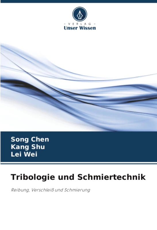 Tribologie und Schmiertechnik: Reibung, Verschleiß und Schmierung