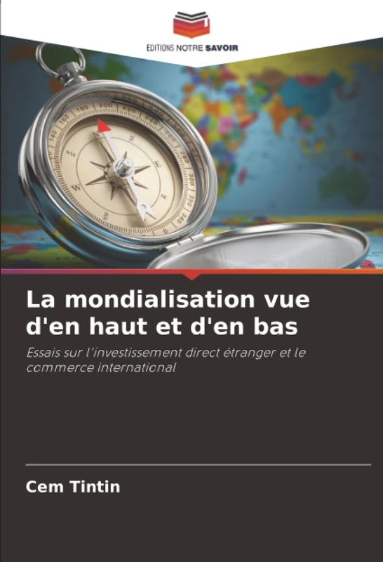 La mondialisation vue d'en haut et d'en bas: Essais sur l'investissement direct étranger et le commerce international