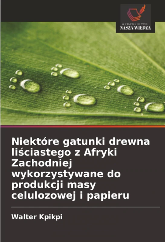 Niektóre gatunki drewna liściastego z Afryki Zachodniej wykorzystywane do produkcji masy celulozowej i papieru
