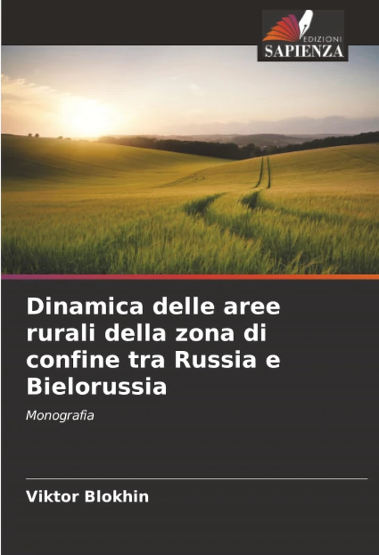 Dinamica delle aree rurali della zona di confine tra Russia e Bielorussia: Monografia