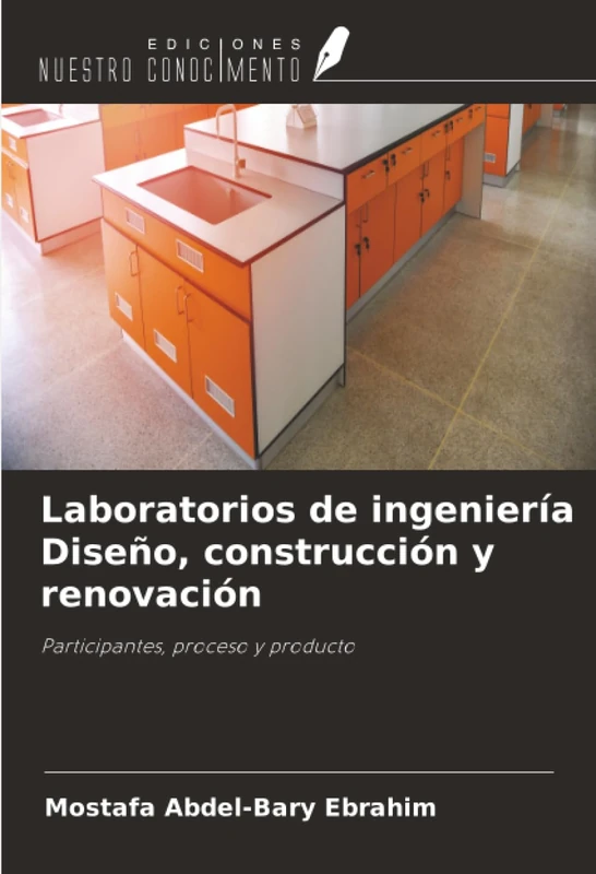 Laboratorios de ingeniería Diseño, construcción y renovación: Participantes, proceso y producto