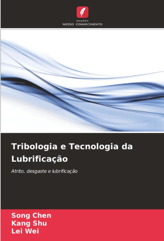 Tribologia e Tecnologia da Lubrificação: Atrito, desgaste e lubrificação