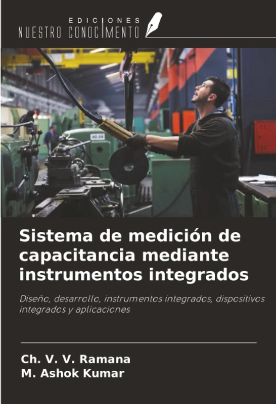 Sistema de medición de capacitancia mediante instrumentos integrados: Diseño, desarrollo, instrumentos integrados, dispositivos integrados y aplicaciones