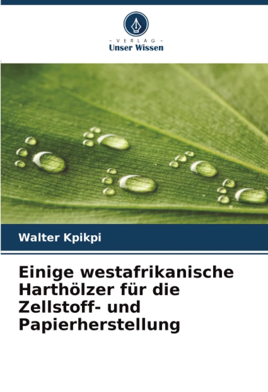 Einige westafrikanische Harthölzer für die Zellstoff- und Papierherstellung