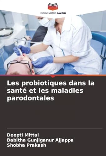 Les probiotiques dans la santé et les maladies parodontales
