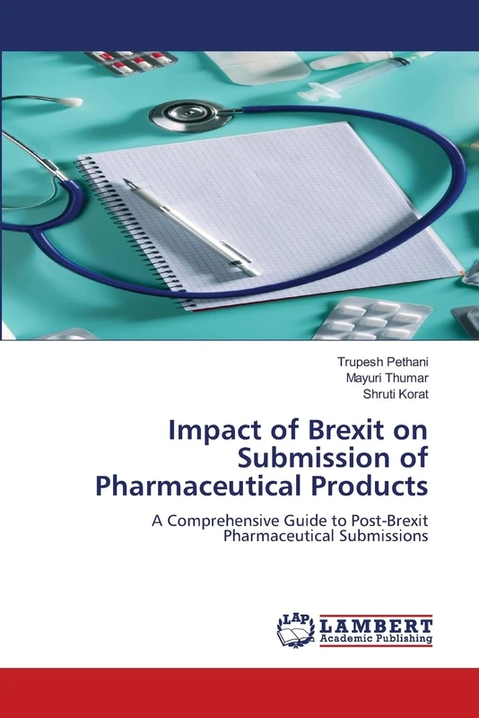 Impact of Brexit on Submission of Pharmaceutical Products: A Comprehensive Guide to Post-Brexit Pharmaceutical Submissions - Image 1