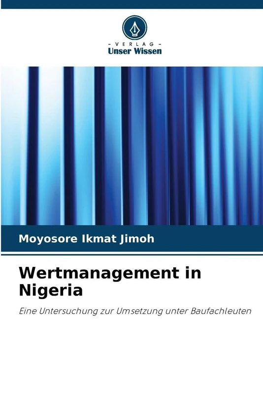 Wertmanagement in Nigeria: Eine Untersuchung zur Umsetzung unter Baufachleuten