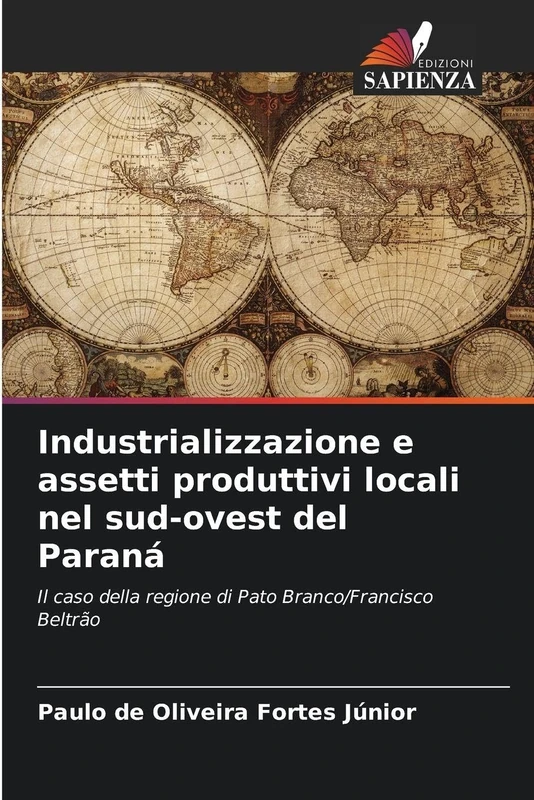 Industrializzazione e assetti produttivi locali nel sud-ovest del Paraná: Il caso della regione di Pato Branco/Francisco Beltrão