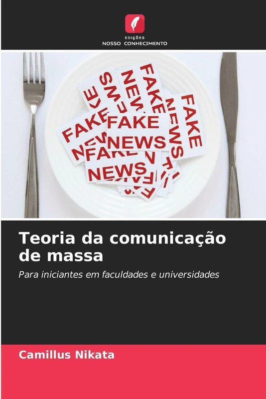 Teoria da comunicação de massa: Para iniciantes em faculdades e universidades