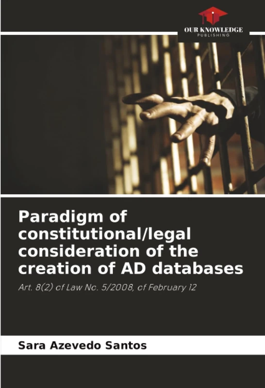 Paradigm of constitutional/legal consideration of the creation of AD databases: Art. 8(2) of Law No. 5/2008, of February 12 - Image 1