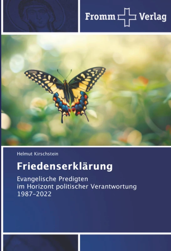 Friedenserklärung: Evangelische Predigten im Horizont politischer Verantwortung 1987-2022