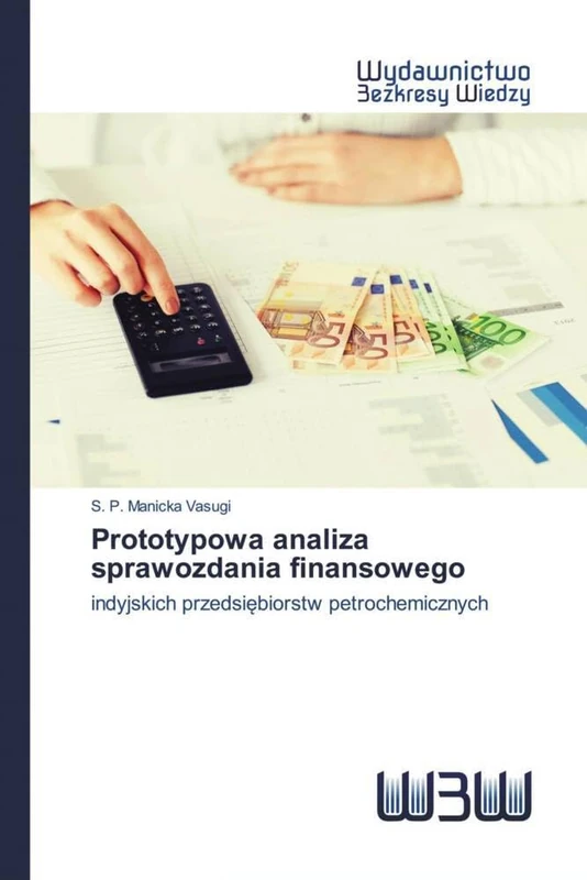 Prototypowa analiza sprawozdania finansowego: indyjskich przedsiębiorstw petrochemicznych