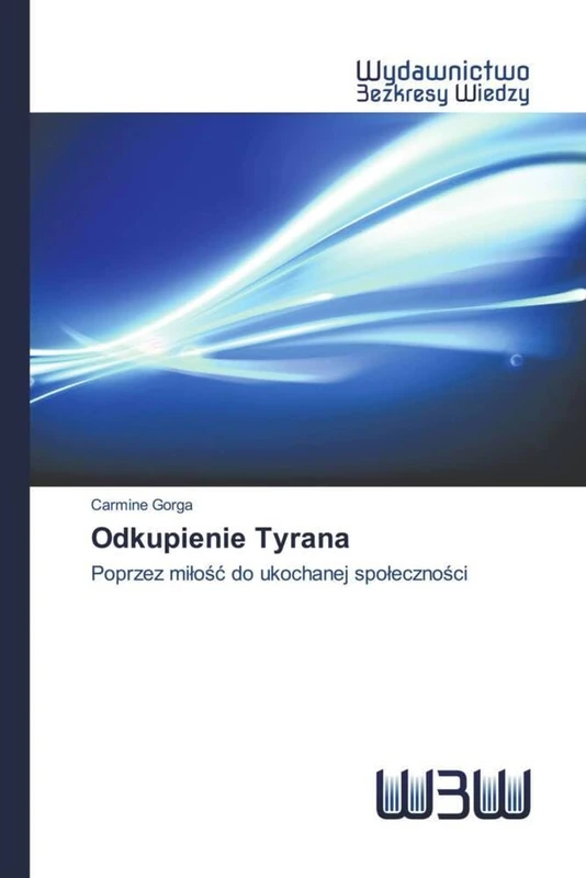 Odkupienie Tyrana: Poprzez miłość do ukochanej społeczności: Poprzez mi¿o¿¿ do ukochanej spo¿eczno¿ci