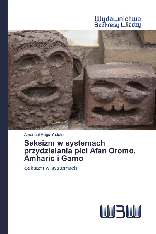 Seksizm w systemach przydzielania p¿ci Afan Oromo, Amharic i Gamo: Seksizm w systemach