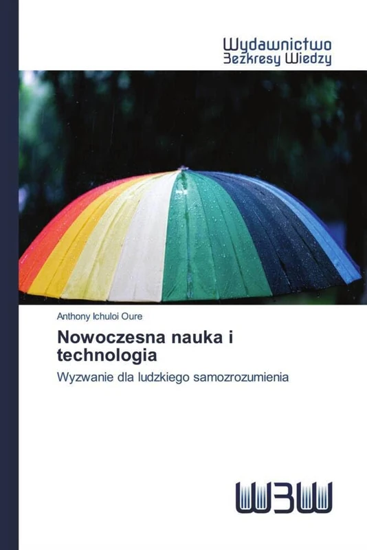 Nowoczesna nauka i technologia: Wyzwanie dla ludzkiego samozrozumienia