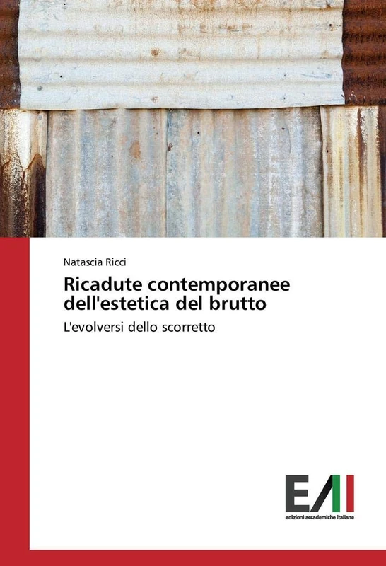 Ricadute contemporanee dell'estetica del brutto: L'evolversi dello scorretto