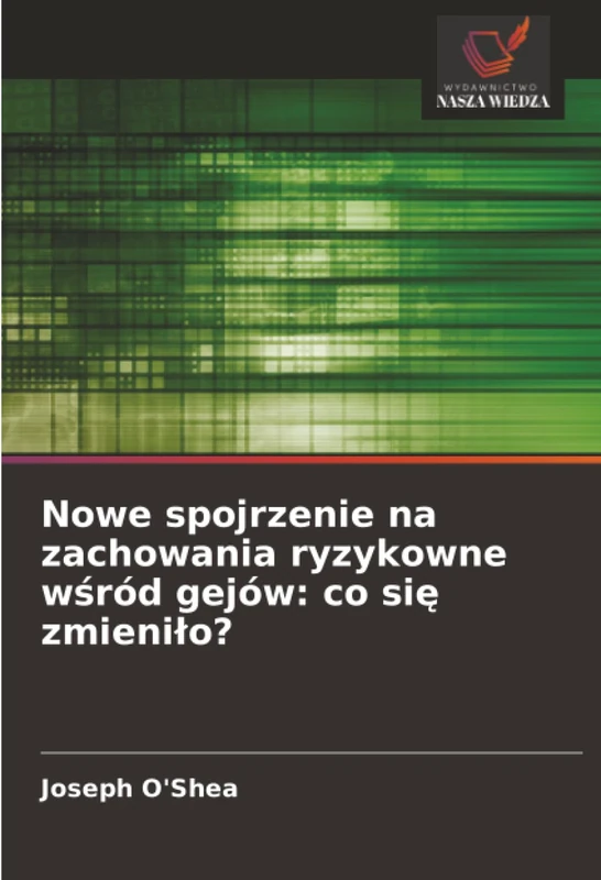 Nowe spojrzenie na zachowania ryzykowne wśród gejów: co się zmieniło?